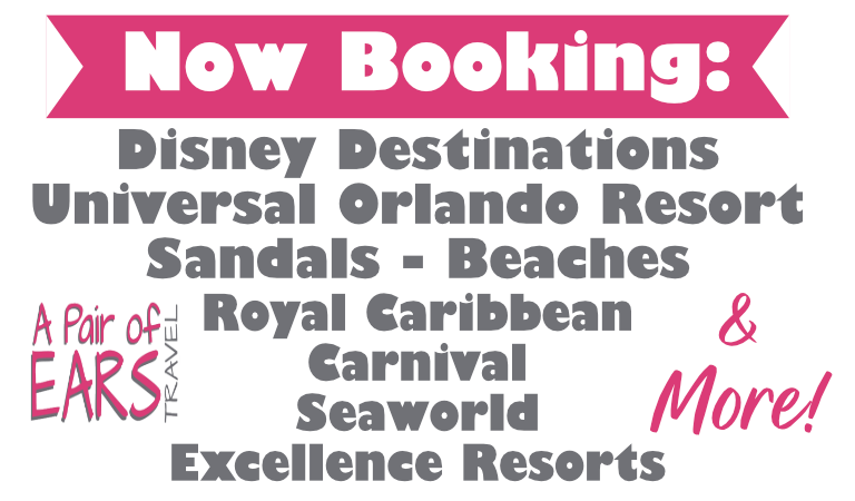 Now booking Disney, Universal, Sandals, Beaches, Cruises, Excellence Resorts, and more!